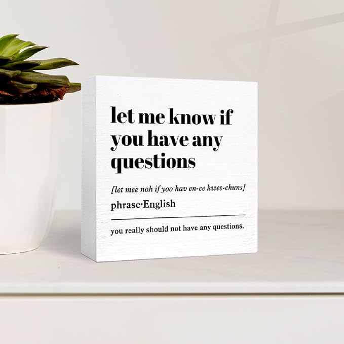 Funny Office Wood Box Sign, Let Me Know If You Have Any Questions Definition Wooden Block Sign Humorous Office Desk Décor for Home Office Cubicle,Office Gift for Friend Coworker Employee