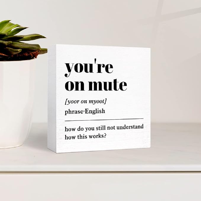 Funny Office Wood Box Sign You're On Mute Definition Wooden Block Sign Humorous Office Desk Décor for Home Office Cubicle Table Décor,Office Gift for Friend Coworker Employee