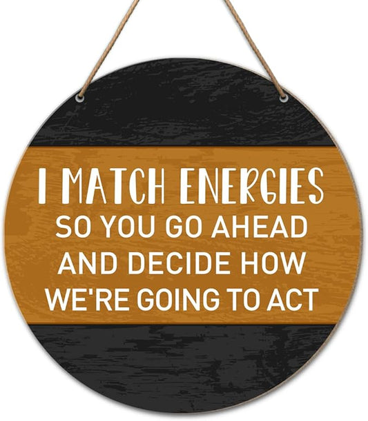Positive Energy Wall Decor, Inspirational Round Wood Hanging Sign Decor, Motivational Decorations for Home Office Classroom, Positive Gifts for Women Men, I Match Energies