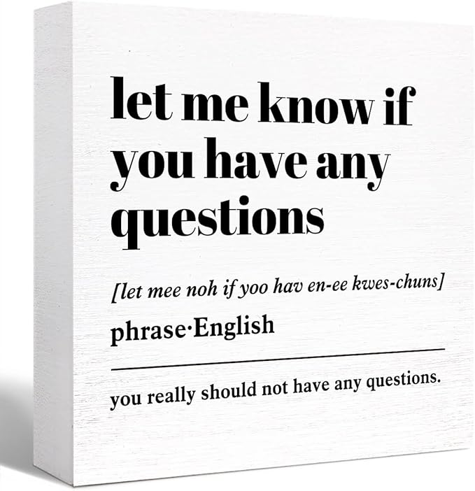 Funny Office Wood Box Sign, Let Me Know If You Have Any Questions Definition Wooden Block Sign Humorous Office Desk Décor for Home Office Cubicle,Office Gift for Friend Coworker Employee