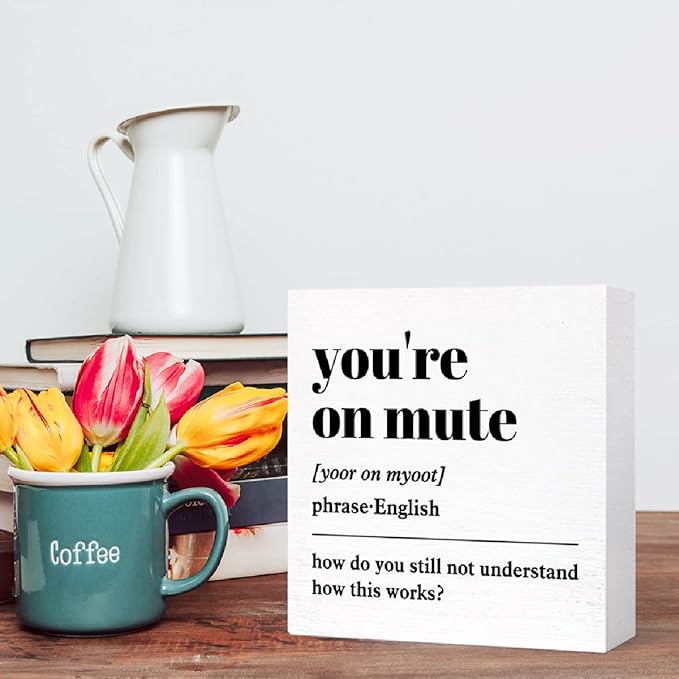 Funny Office Wood Box Sign You're On Mute Definition Wooden Block Sign Humorous Office Desk Décor for Home Office Cubicle Table Décor,Office Gift for Friend Coworker Employee