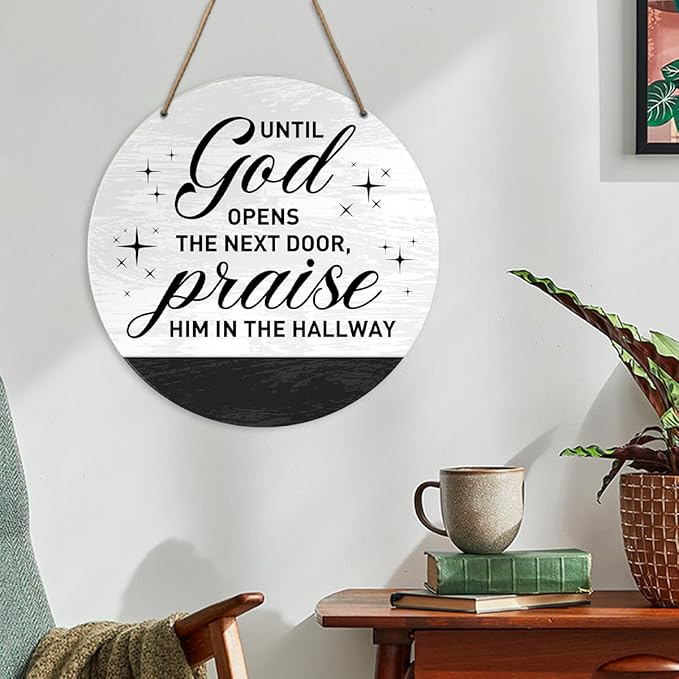 Christian Home Wood Sign, Positive Farmhouse Home Round Wooden Hanging Sign Decorations, Until God Opens The Next Door, Praise Him in The Hallway