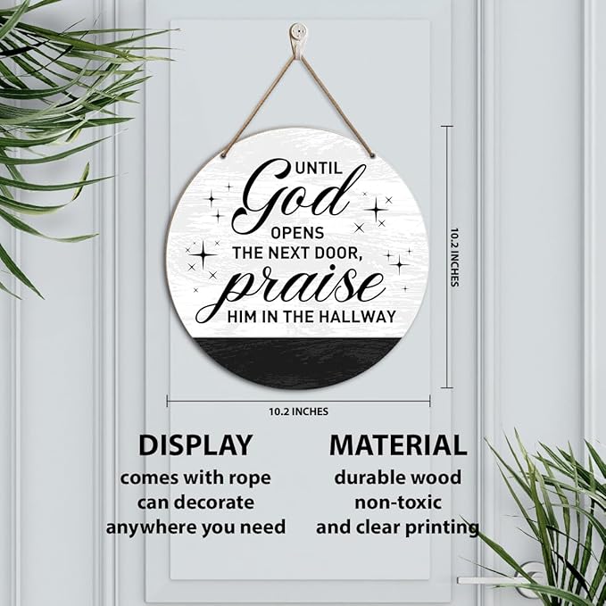 Christian Home Wood Sign, Positive Farmhouse Home Round Wooden Hanging Sign Decorations, Until God Opens The Next Door, Praise Him in The Hallway