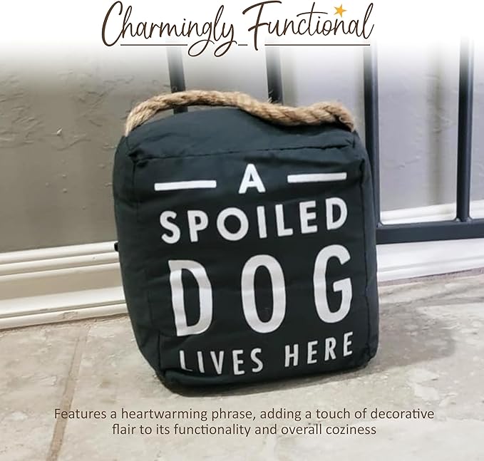 Pavilion "A Spoiled Dog Lives Here" Canvas Door Stopper - Weighted Fabric Decorative Doorstop with Handle, Polyester Sand Bag Soft Door Stoppers for Interior Doors, Black Home Decor, 5 x 4.75 x 6"